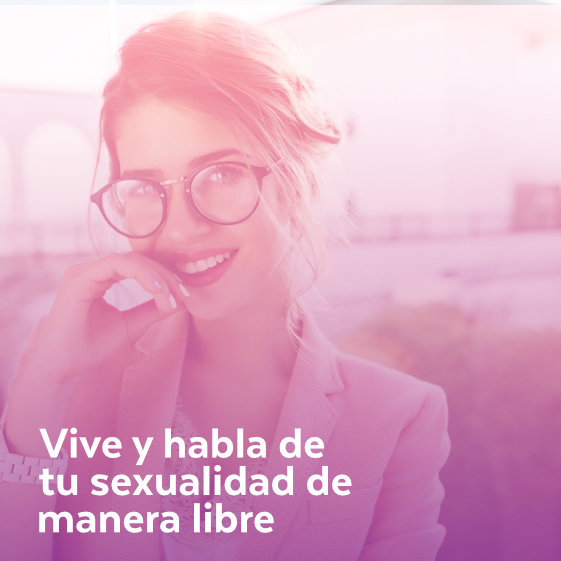 Vive y Habla de tu sexualidad de manera libre